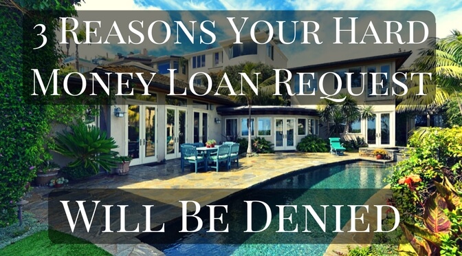 3 Reasons Hard Money Loan Request Will Be Denied