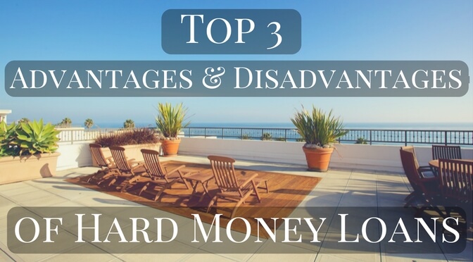 Top 3 Advantages & Disadvantages of Hard Money Loans