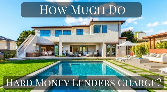 How Much Do Hard Money Lenders Charge