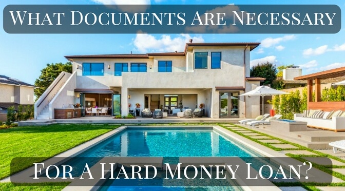 What documents are necessary for a hard money loan