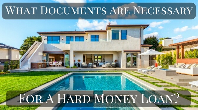What documents are necessary for a hard money loan What documents are necessary for a hard money loan