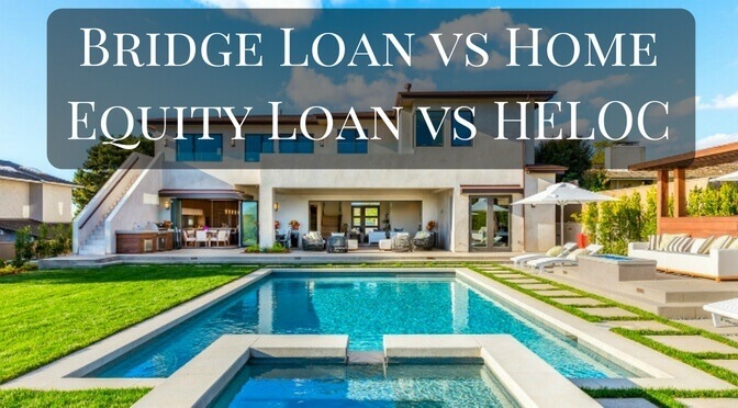 Bridge Loan vs Home Equity Loan vs HELOC