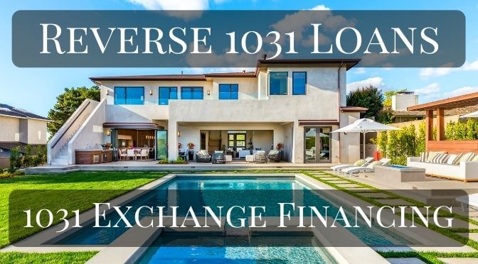 Reverse 1031 Loans - Reverse 1031 Exchange Financing