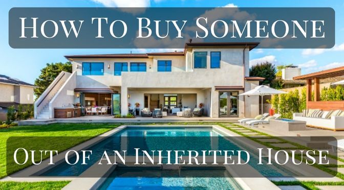 How to Buy Someone Out of an Inherited House