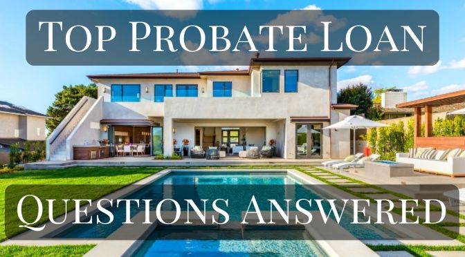Probate Loan Questions Answers